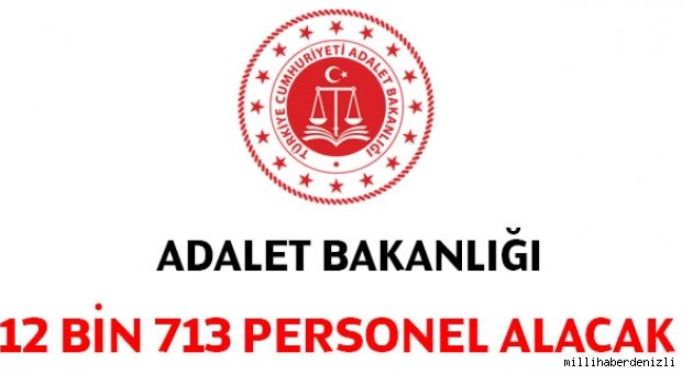 Adalet Bakanlığı 5 ayrı ilan ile 12 bin 713 personel almak için ilana çıktı..