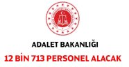 Adalet Bakanlığı 5 ayrı ilan ile 12 bin 713 personel almak için ilana çıktı..
