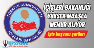 İçişleri Bakanlığı 6 Bin TL Maaşla Memur Alıyor