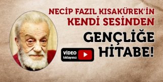 ÜSTAD NECİP FAZIL -GENÇLİĞE HİTABE
