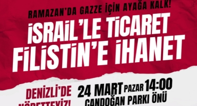 DENİZLİ'DE GAZZE İÇİN AYAĞA KALK EYLEMİNE DAVET