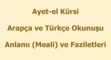 Ayetel Kürsi Arapça ve Türkçe Okunuşu Anlamı (Meali) Faziletleri