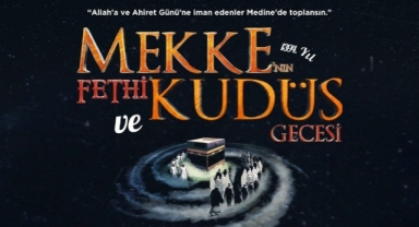 AGD'DEN MEKKE'NİN FETHİ VE KUDÜS GECESİ'NE DAVET