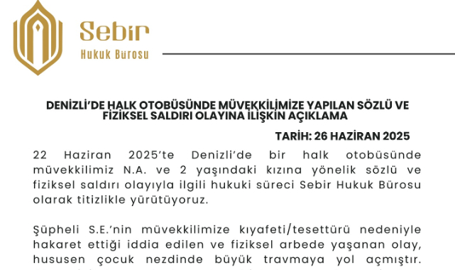 DENİZLİ'DE HALK OTOBÜSÜNDE MÜVEKKİLİMİZE YAPILAN SÖZLÜ VE FİZİKSEL SALDIRI OLAYINA İLİŞKİN AÇIKLAMA