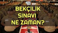 Bekçilik yazılı sınavı ne zaman? Bekçilik sınav giriş belgesi nasıl alınır?