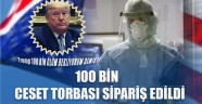 100 BİN CESET TORBASI SİPARİŞ ETTİLER