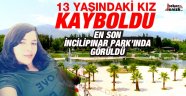 2 Gündür Kayıp En Son Parkta Görüldü