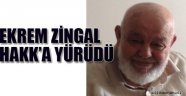 Büyük Doğu talebesi Ekrem ZINGAL'ı yazdı