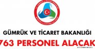Gümrük ve Ticaret Bakanlığı 763 personel alacak