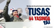 TUSAŞ 44 yaşında