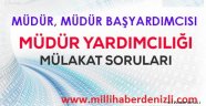 Müdür, Müdür Başyardımcılığı ve Müdür Yardımcılığı Mülakatı Soruları