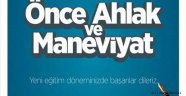 İLK DERS ÖNCE AHLAK VE MANEVİYAT OLMALI