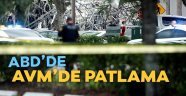 ABD’de AVM’de patlama…