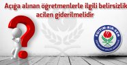 Açığa alınan öğretmenlerle ilgili belirsizlik acilen giderilmelidir