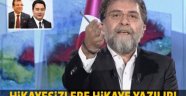 Ahmet Hakan: Hikayesi olmayana hikaye yazılır!