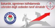 Bakanlık, öğretmen istihdamında cebreden değil cezbeden taraf olmalıdır