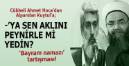 CÜBBELİ AHMET HOCA'DAN KUYTUL'A SERT TEPKİ