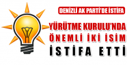 Denizli Ak parti yönetiminden iki isim istifa etti