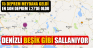 DENİZLİ BEŞİK GİBİ SALLANIYOR
