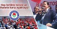 Hep birlikte teröre ve ihanete karşı ayaktayız