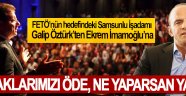 İşadamı Galip Öztürk'ten İmamoğlu'na tepki !