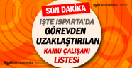 ISPARTA’DA KAMU KURUM VE KURULUŞLARINDA, GÖREVDEN UZAKLAŞTIRILAN PERSONEL SAYISI