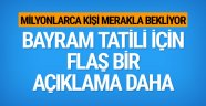 Kurban Bayramı tatili için bir flaş açıklama daha!