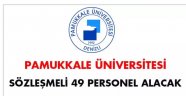 Pamukkale Üniversitesi sözleşmeli 49 personel alacak
