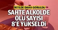 Sahte alkolde ölü sayısı 8'e yükseldi